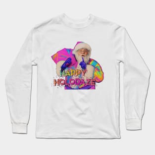 Happy HoloDaze! From Santa Long Sleeve T-Shirt